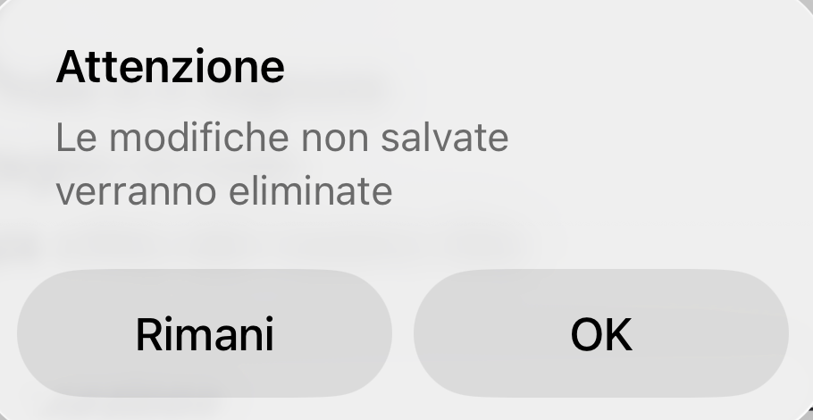 L'avviso «Le modifiche non salvate verranno eliminate» con OK e Rimani